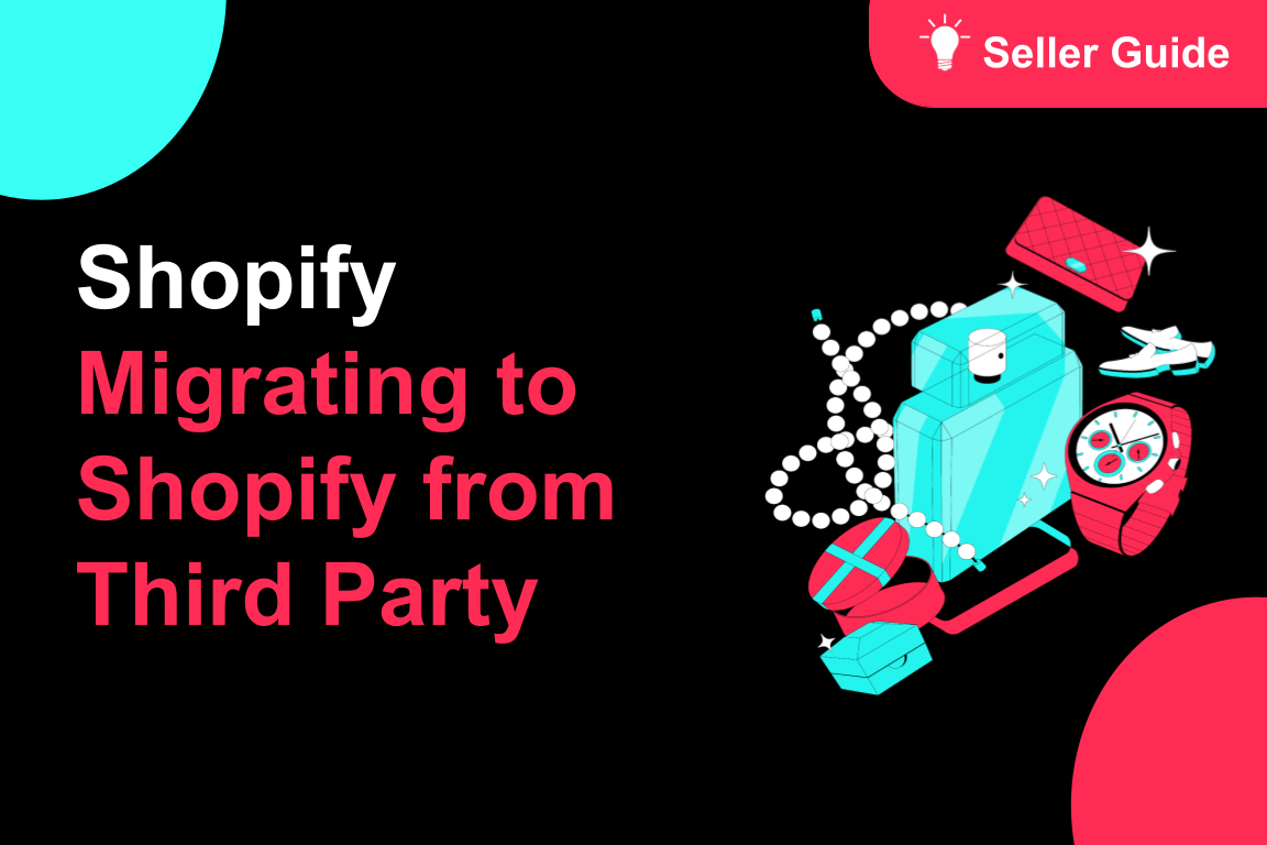 TikTok for Shopify: Migrating to Shopify from Third Party