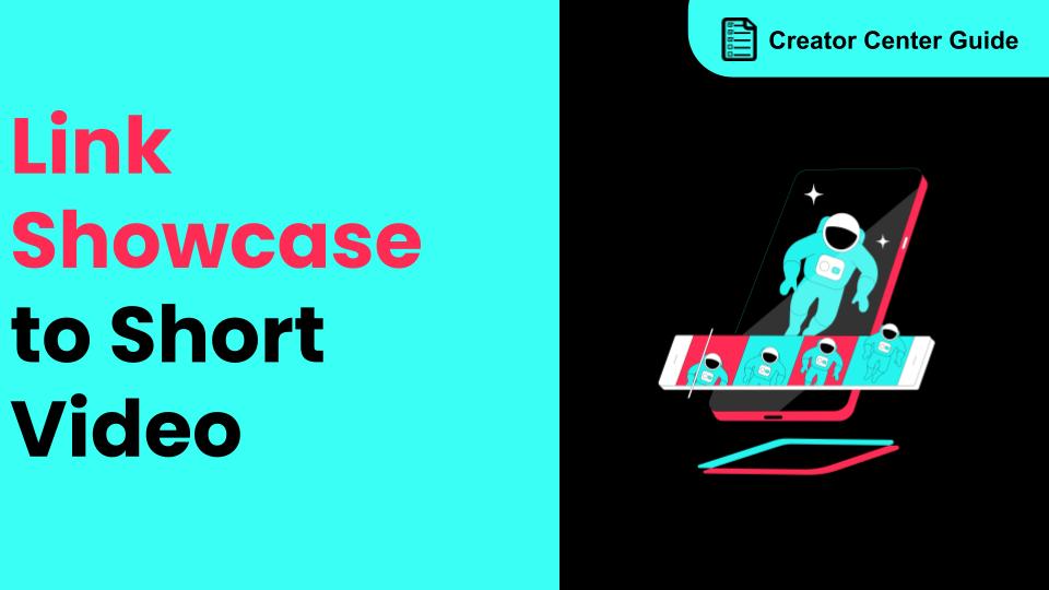 How to Link Showcase to Short Video Content