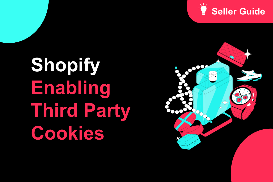 TikTok for Shopify: Enable Third Party Cookies