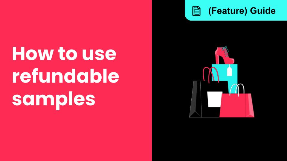 How to use refundable samples