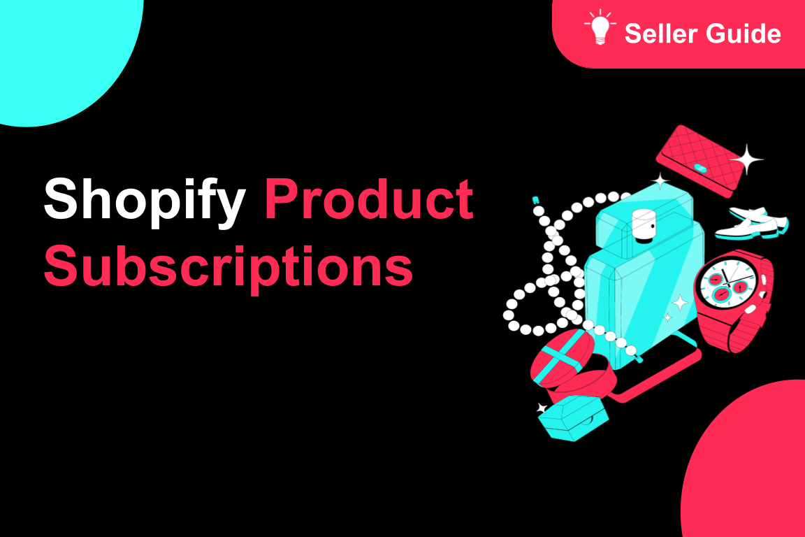 TikTok for Shopify: Product Subscriptions