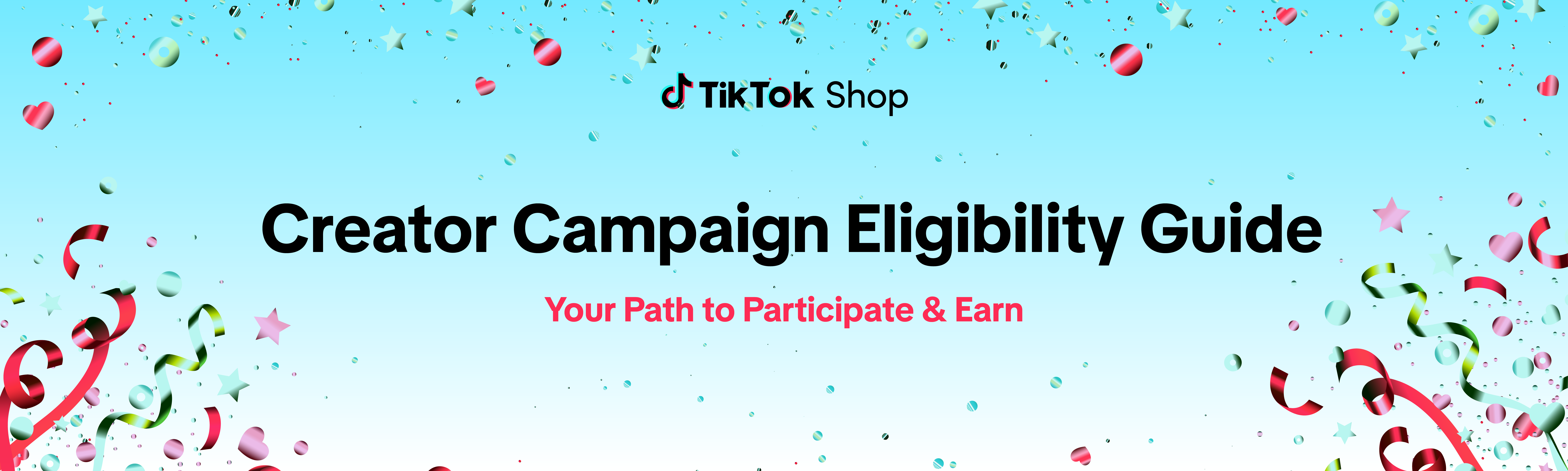 TikTok_Creator Campaign Eligibility Guide Banner_V7.png